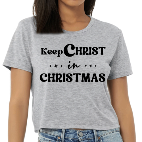 Womens Cropped Graphic T-shirt - Keep Christ in Christmas - Christian