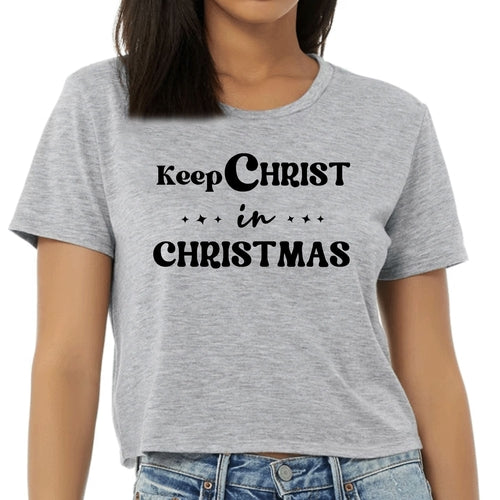 Womens Cropped Graphic T-shirt - Keep Christ in Christmas - Christian