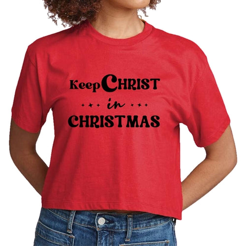 Womens Cropped Graphic T-shirt - Keep Christ in Christmas - Christian
