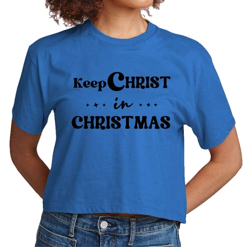 Womens Cropped Graphic T-shirt - Keep Christ in Christmas - Christian