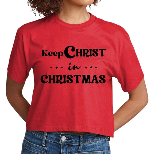 Womens Cropped Graphic T-shirt - Keep Christ in Christmas - Christian
