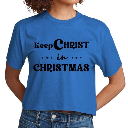 Womens Cropped Graphic T-shirt - Keep Christ in Christmas - Christian